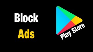 How to disable google play store ads | How to disable play store ads