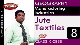 Jute Textiles| Manufacturing Industries | Geography | CBSE Class 10 Social Sciences