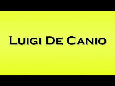 Pronunciation of Luigi De Canio