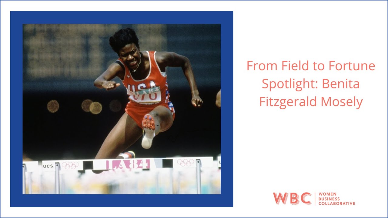 From Field To Fortune Spotlight: Olympic Gold Medalist and CEO Benita Fitzgerald Mosley