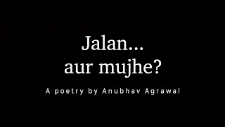 “Jalan Aur Mujhe?”  A Poetry On Jealousy Ft An