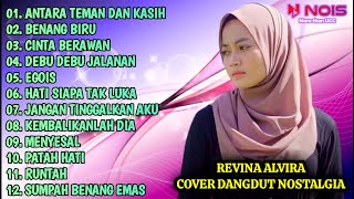 Download lagu REVINA ALVIRA COVER DANGDUT NOSTALGIA | DANGDUT LAWAS TERBARU | DANGDUT FULL ALBUM | EGOIS - RUNTAH mp3