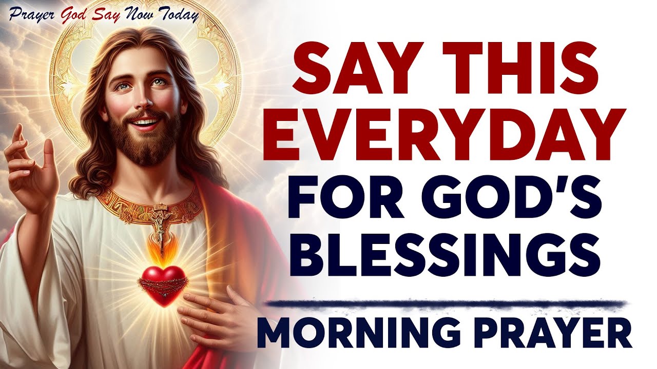 LISTEN To These Powerful Prayers Daily |Say This EVERYDAY for God's Blessings |Powerful Daily Prayer