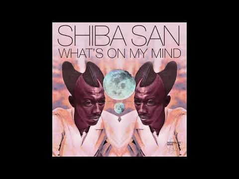 Shiba San  -  What’s On My Mind (Official) RPM015