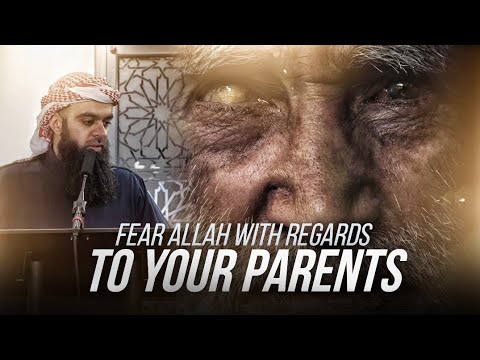 Fear Allah With Regards To Your Parents | Khutbah | Ustadh Abu Ibraheem Hussnayn