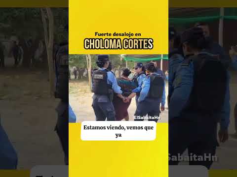 🚨 "Desalojo en Choloma, Cortés 🚔 deja varios detenidos, entre ellos personas vulnerables 🤝⚖️"📌