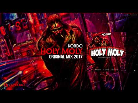 KORDO - Holy Moly (Original Mix 2017) [FREE DOWNLOAD]