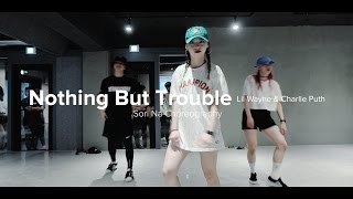 Nothing But Trouble - Lil Wayne &amp; Charlie Puth / Sori Na Choreography