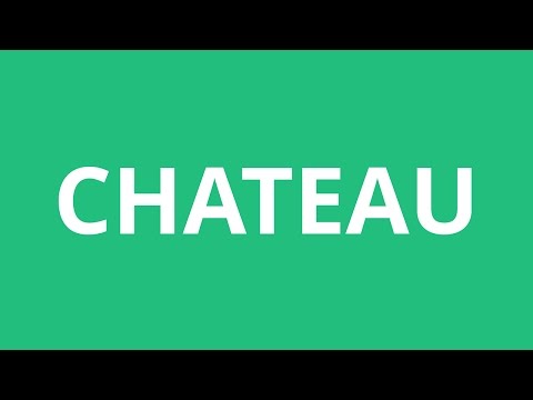 How To Pronounce Chateau - Pronunciation Academy