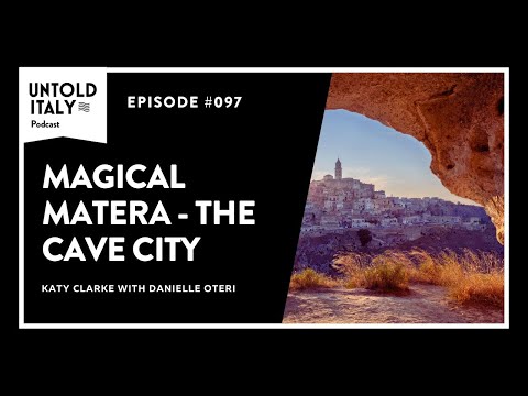 Magical Matera - The Cave City | Untold Italy travel podcast Ep 97