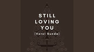 Download lagu Still Loving You Sunda (Live) mp3 Download lagu Still Loving You Sunda (Live) mp3