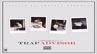 Corner Boy P - Trap Advisor [FULL MIXTAPE + DOWNLOAD LINK] [2017]