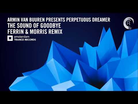 Armin van Buuren presents Perpetuous Dreamer - The Sound of Goodbye (Ferrin & Morris Extended)