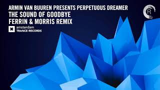 Armin van Buuren presents Perpetuous Dreamer - The Sound of Goodbye (Ferrin &amp; Morris Extended)