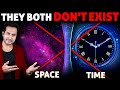SPACE And TIME Don't Actually Exist | Here's Why Scientists Reveal