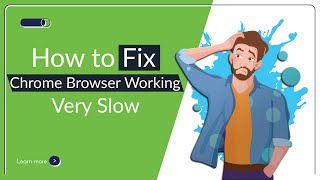 How to Fix Chrome Browser Working Very Slow! Start up Slow! 2020