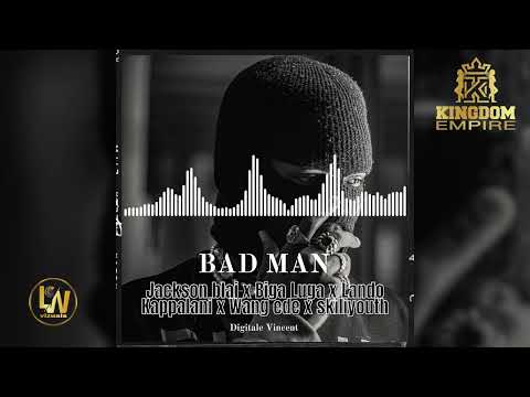 BAD MAN   Jackson blai x Biga Luga x Kappalani x Wang ede x Skilliyouth 2