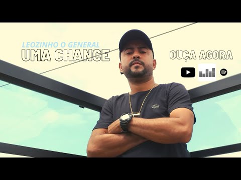 Leozinho O General - Uma Chance ( Prod. Dj TR e WR no Beat)