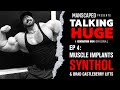 Talking Huge With Craig Golias | EP 4: Muscle Implants, Synthol, & Brad Castleberry Lifts