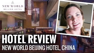 HOTEL REVIEW: New World Beijing Hotel, China