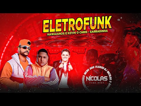 HAWAIANOS E KEVIN O CHRIS   S4RRADINHA  DJ NICOLAS