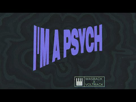 Wasback x Voltrack - I'm A Psych (Lyric Video)