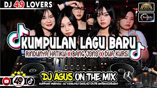 Download lagu DJ AGUS KUMPULAN LAGU BARU RINDUNYA HATIKU X BANG JONO X DUA KURSI SOUND FYP TIKTOK mp3
