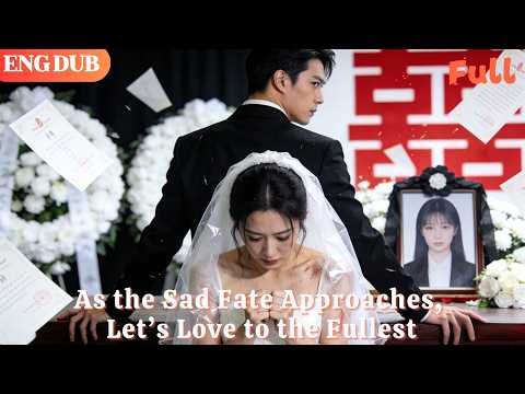 [ENG DUB]🌟Before the Sorrowful End Comes, Let’s Love Each Other Wholeheartedly!#drama#minidrama