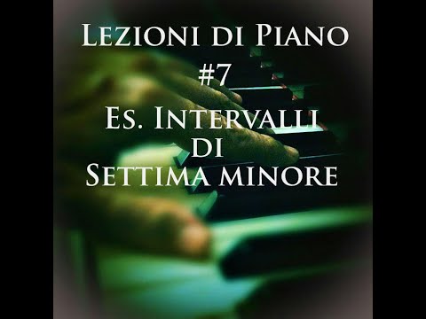 Lezioni piano #7. Esercizi su intervalli di settima.