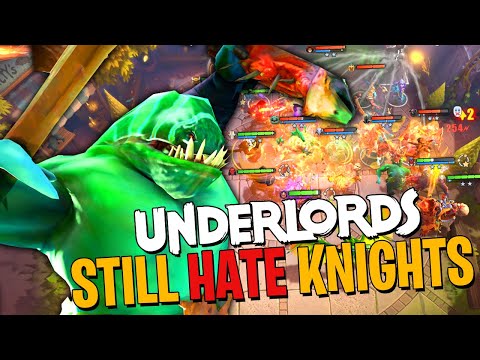 I Still Hate Knights - DotA Underlords