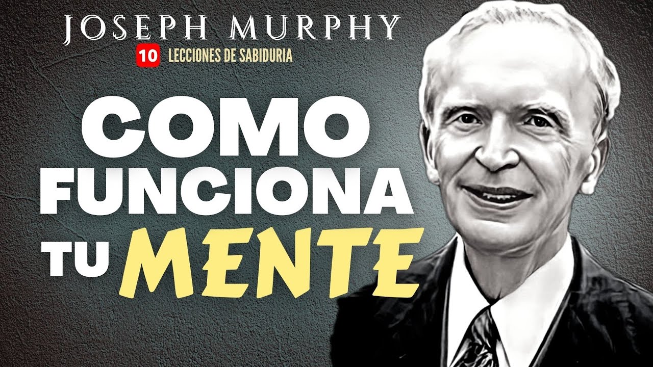 "6 Claves para ENTENDER Tu MENTE SUBJETIVA"- Joseph Murphy