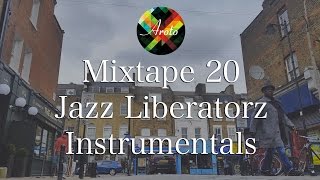 ♪ Jazz Liberatorz Instrumentals - Mixtape 20 - Aroto ♪