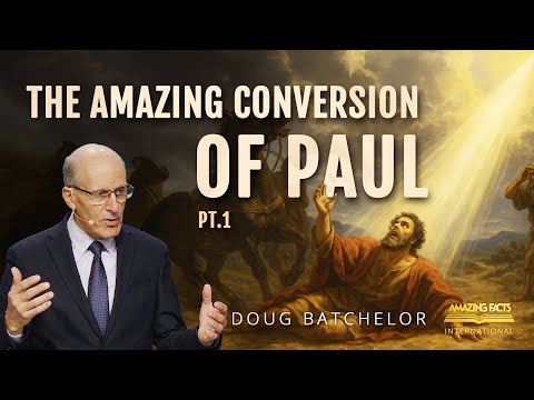 The Amazing Conversion of Paul, Part 1 | Doug Batchelor