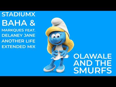 Stadiumx, Baha, Markques Feat Delaney Jane Another Life Extended Mix Olawale And The Smurfs HEV4