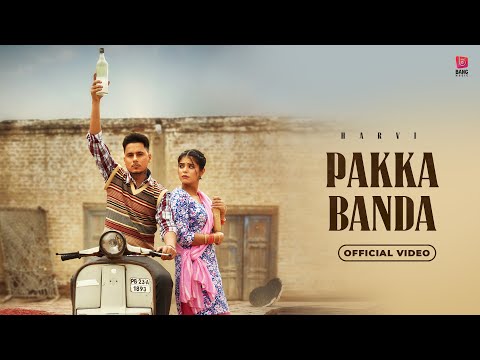 Pakka Banda (Official Video) Harvi-Deepak Dhillon|Geet Goraya|Bang Music | Punjabi Song 2023