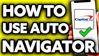 How To Use Capital One Auto Navigator (2025)