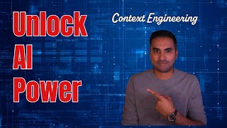 Context Engineering - Unlock the real potential of AI