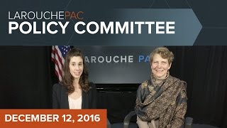 LaRouchePAC Policy Committee - December 12, 2016