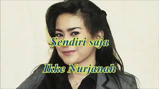 Download lagu Sendiri saja by Ikke Nurjanah mp3