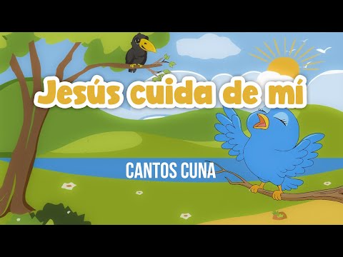 Cantos Cuna - Jesús cuida de mí