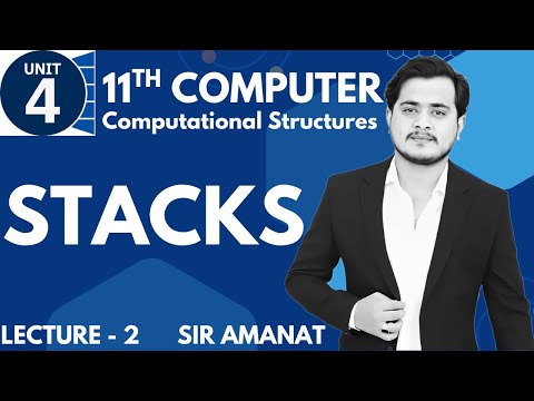 Stacks | Computational Data Structure | 11th Computer - Ch 4 - Lec 2