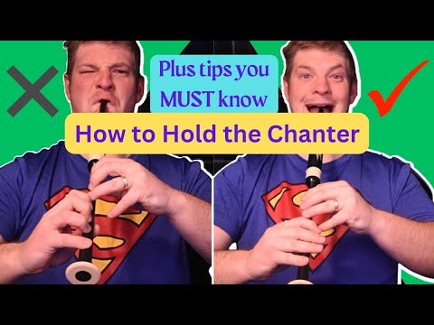 Bagpipe Lesson - How To Hold The Chanter PLUS Tips You MUST Know
