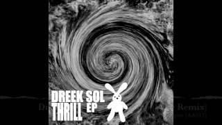 Dreek Sol - Thrill a Minute (Sone Remix) ~ Audio Autopsy
