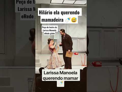 trecho da peça de teatro da Larissa Manoela