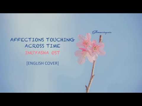 [English Cover] Inuyasha OST - Affections Touching Across Time by Shimmeringrain