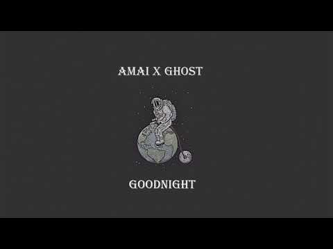 Amai X SekaliGhost - Goodnight (lyrics in description)