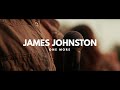 James Johnston - ONE MORE (Official Music Video)