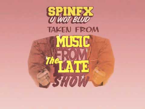 SpinFX - U Wot Blud (Music From The Late Show LP)