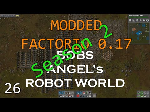 Modded Factorio 0.17  - Bobs - Angel's - Season 2 Ep 26 – INSANE SPEED PART 2!