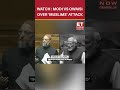 Modi Vs Owaisi Over Muslims Attack Etnow Shorts Pmmodi Owaisi Trending Latest News